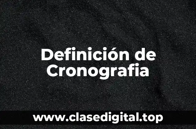 Definición de Cronografia