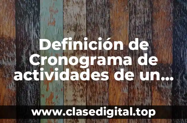 Definición de Cronograma de actividades de un proyecto en semanas