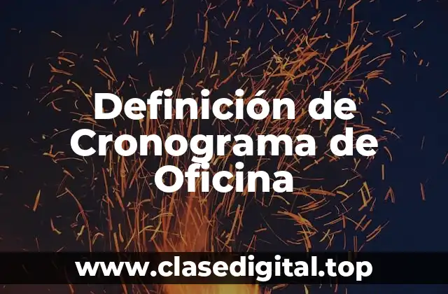 Definición de Cronograma de Oficina