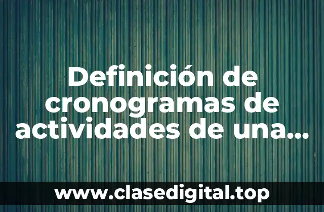 Definición de cronogramas de actividades de una tesis