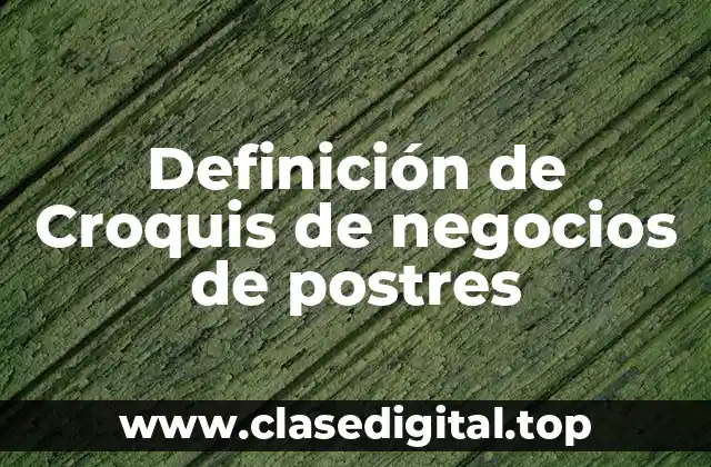 Definición de Croquis de negocios de postres