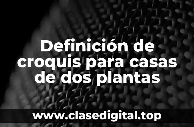 Definición de croquis para casas de dos plantas