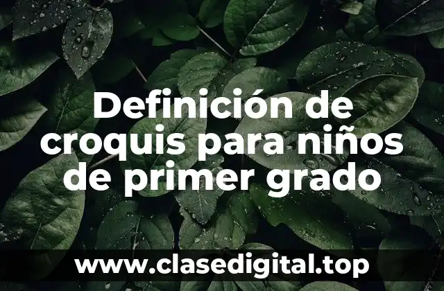 Definición de croquis para niños de primer grado