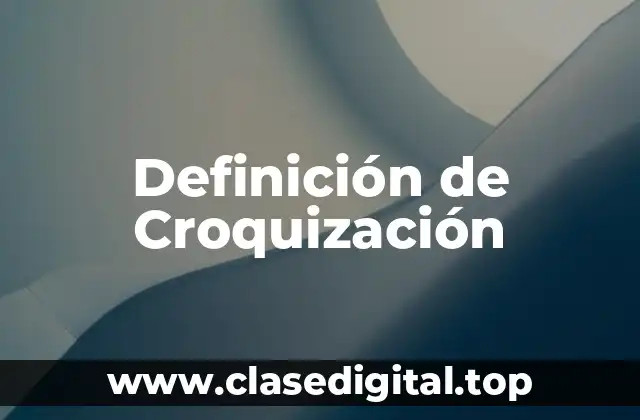 Definición de Croquización