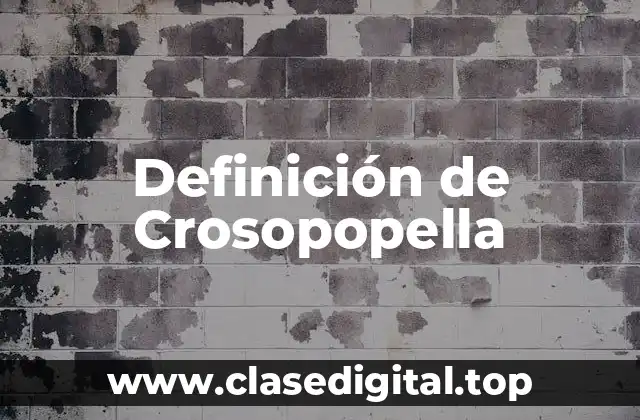 Definición de Crosopopella