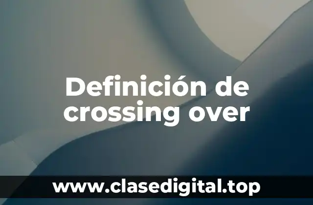 Definición de crossing over