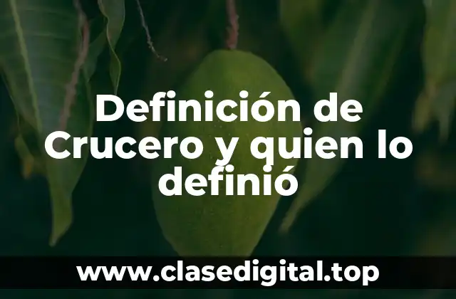 Definición de Crucero y quien lo definió