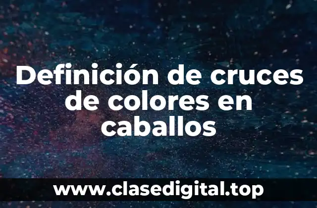 Definición de cruces de colores en caballos