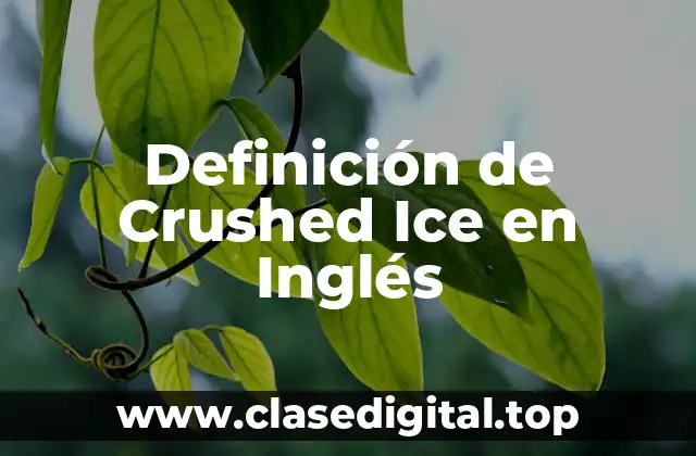 Definición de Crushed Ice en Inglés