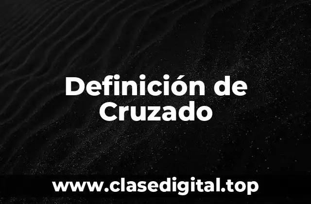 Definición de Cruzado
