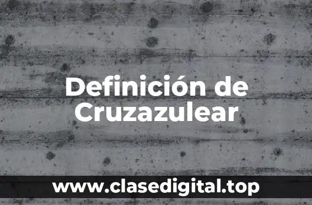 Definición de Cruzazulear