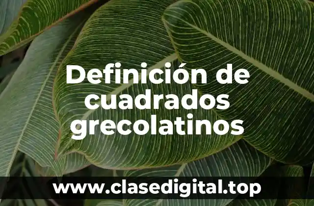 Definición de cuadrados grecolatinos