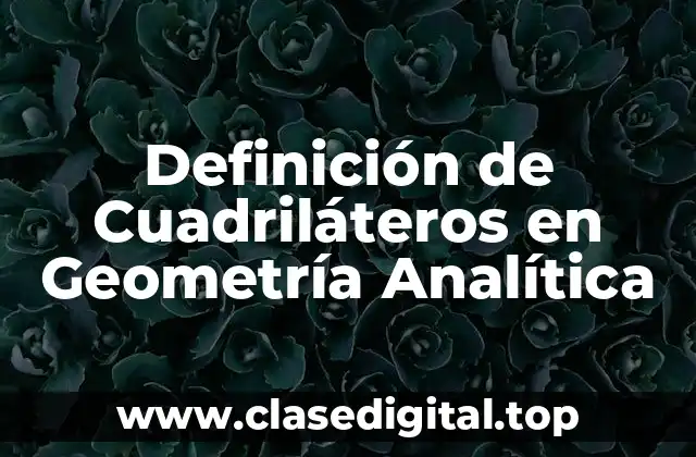 Definición de Cuadriláteros en Geometría Analítica