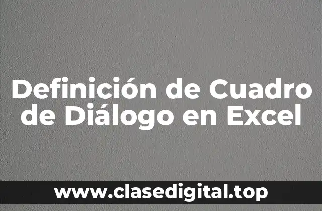 Definición de Cuadro de Diálogo en Excel