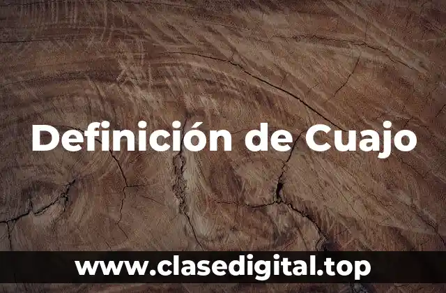 Definición de Cuajo