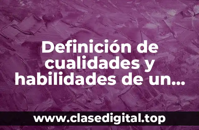 Definición de cualidades y habilidades de un niño