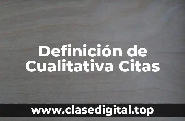 Definición de Cualitativa Citas