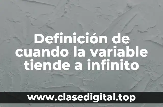 Ejemplos de cuando la variable tiende a infinito