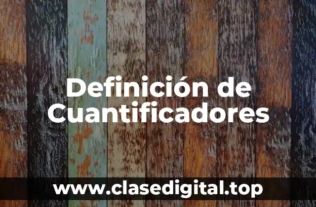 Definición de Cuantificadores