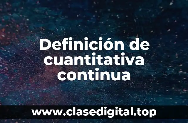 Definición de cuantitativa continua