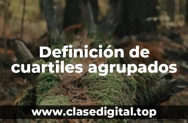 Definición de cuartiles agrupados
