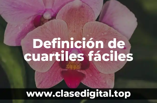 Definición de cuartiles fáciles