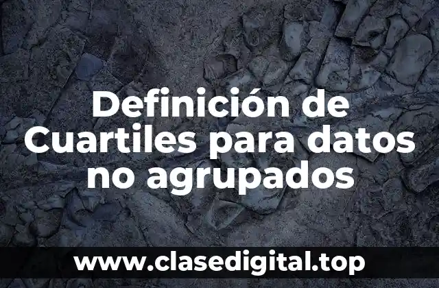 Definición de Cuartiles para datos no agrupados