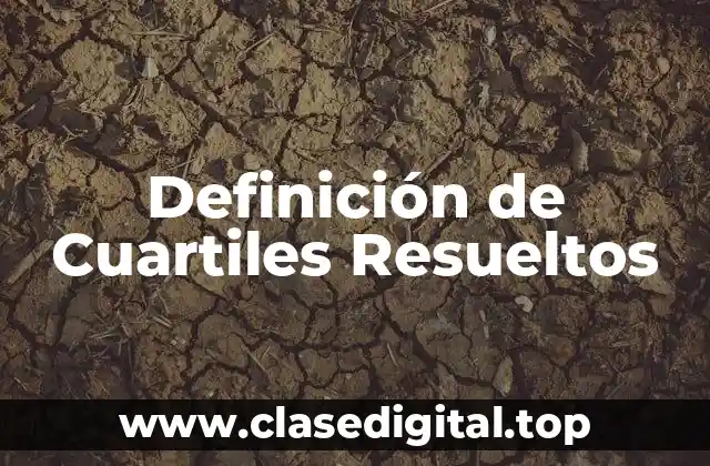 Definición de Cuartiles Resueltos