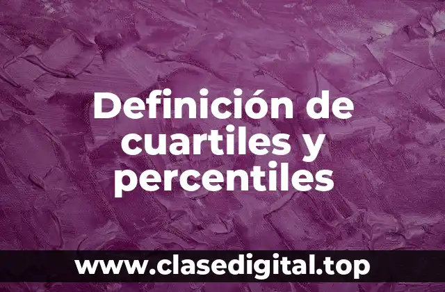 Definición de cuartiles y percentiles