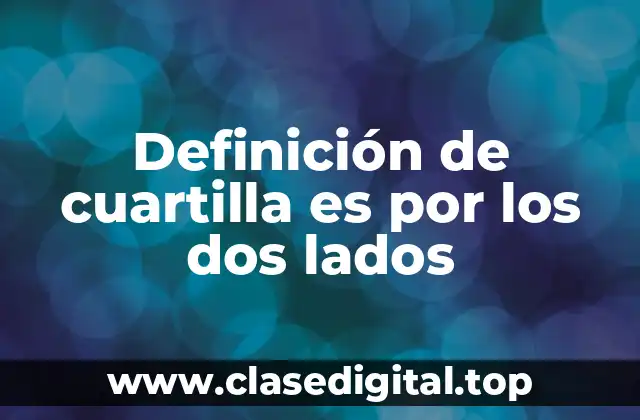 Definición de cuartilla es por los dos lados