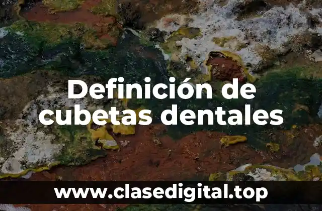 Definición de cubetas dentales