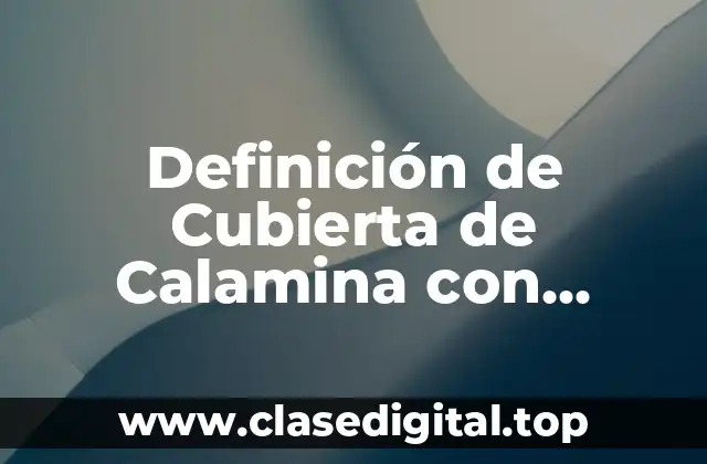 Definición de Cubierta de Calamina con Estructura Metálica