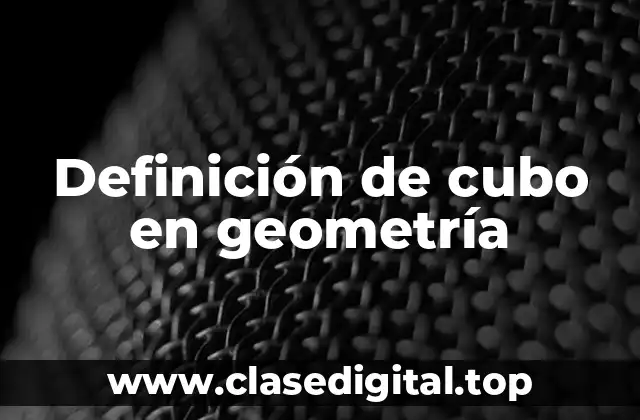 Definición de cubo en geometría