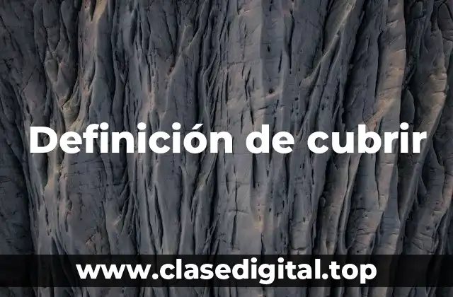 Definición de cubrir