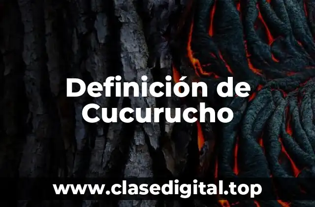 Definición de Cucurucho