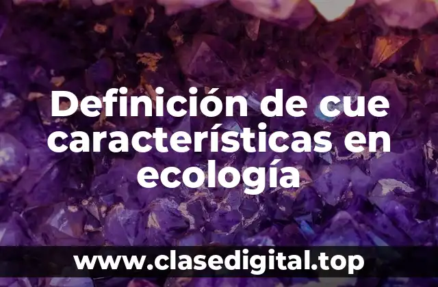 Definición de cue características en ecología