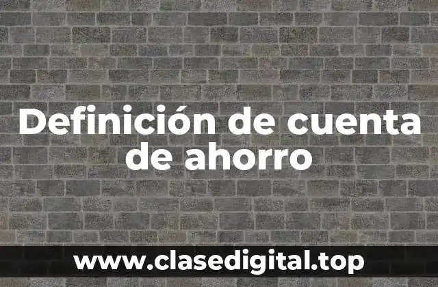 Definición de cuenta de ahorro