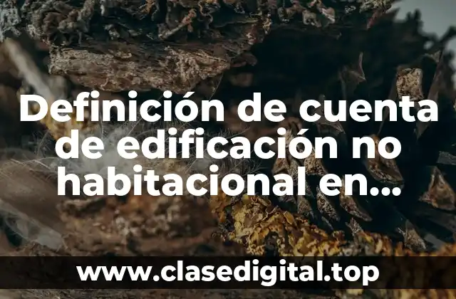 Definición de cuenta de edificación no habitacional en proceso