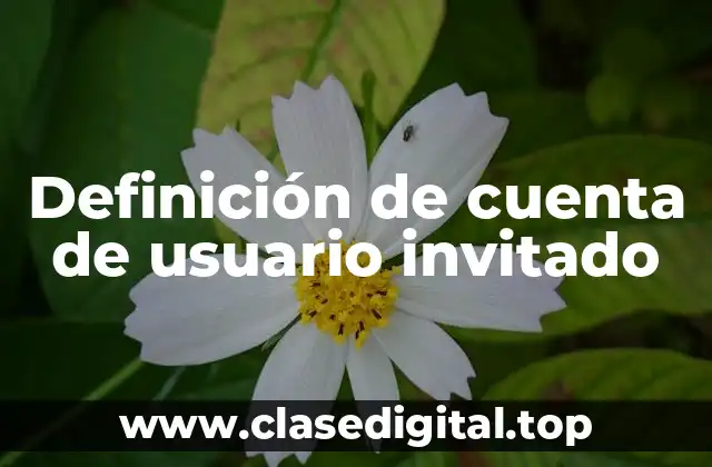 Definición de cuenta de usuario invitado