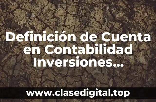 Definición de Cuenta en Contabilidad Inversiones Temporales