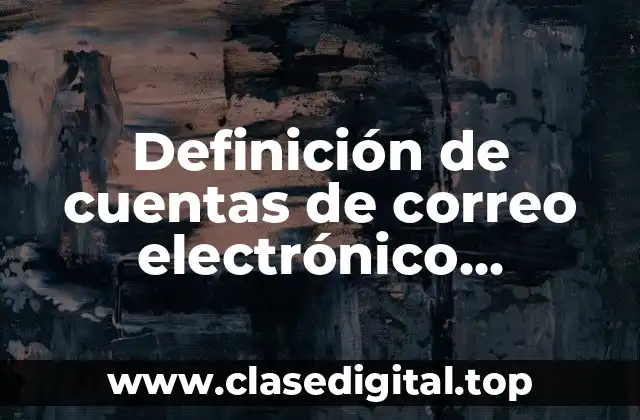Definición de cuentas de correo electrónico profesional
