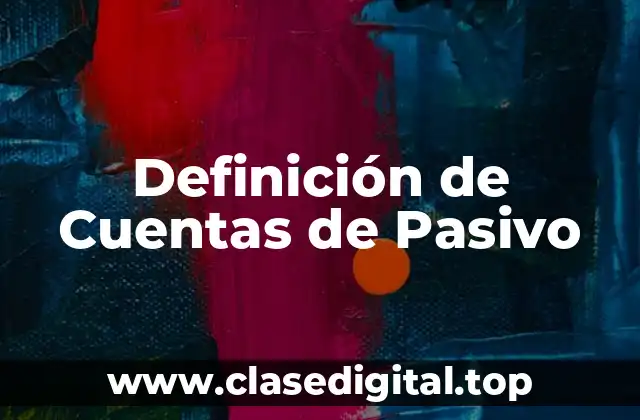 Definición de Cuentas de Pasivo