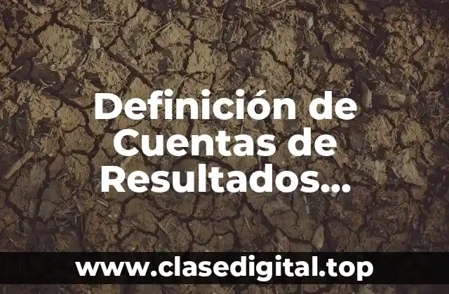Definición de Cuentas de Resultados Deudoras