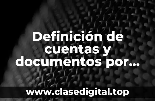 Definición de cuentas y documentos por pagar