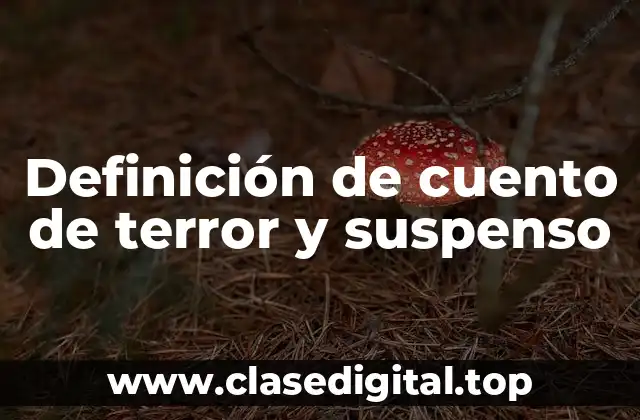 Definición de cuento de terror y suspenso