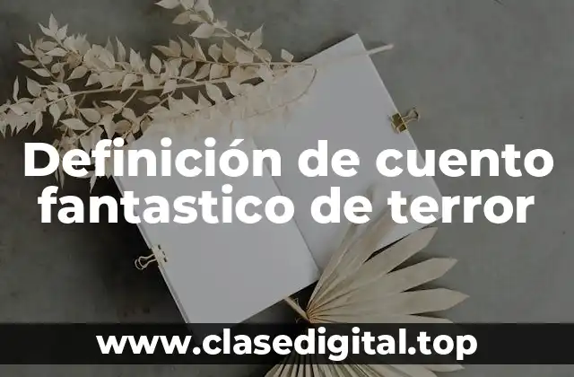Definición de cuento fantastico de terror