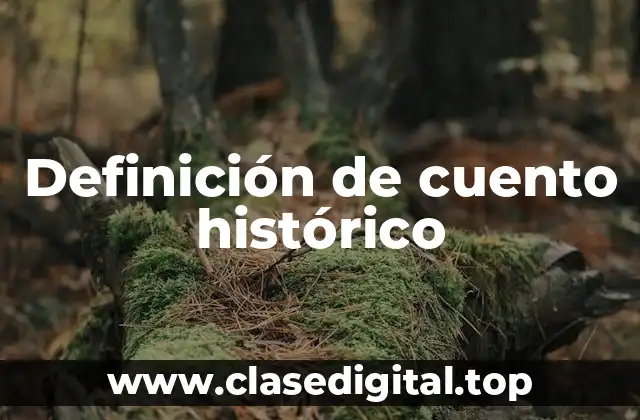 Definición de cuento histórico