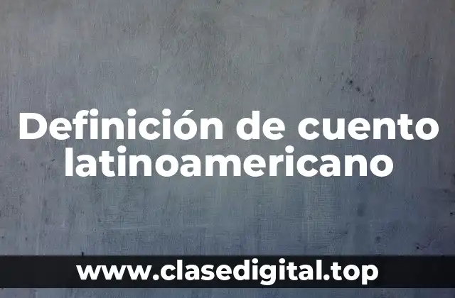 Definición técnica de cuento latinoamericano