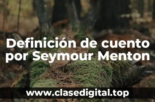 Definición de cuento por Seymour Menton