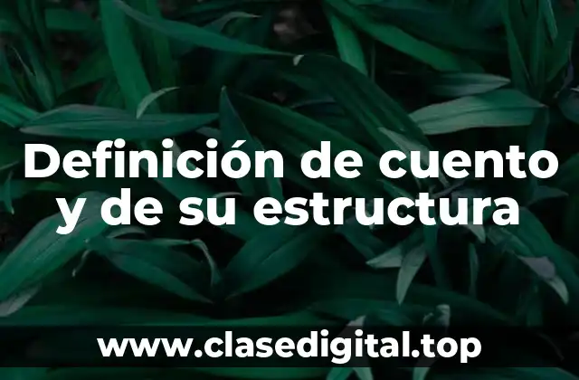 Definición de cuento y de su estructura